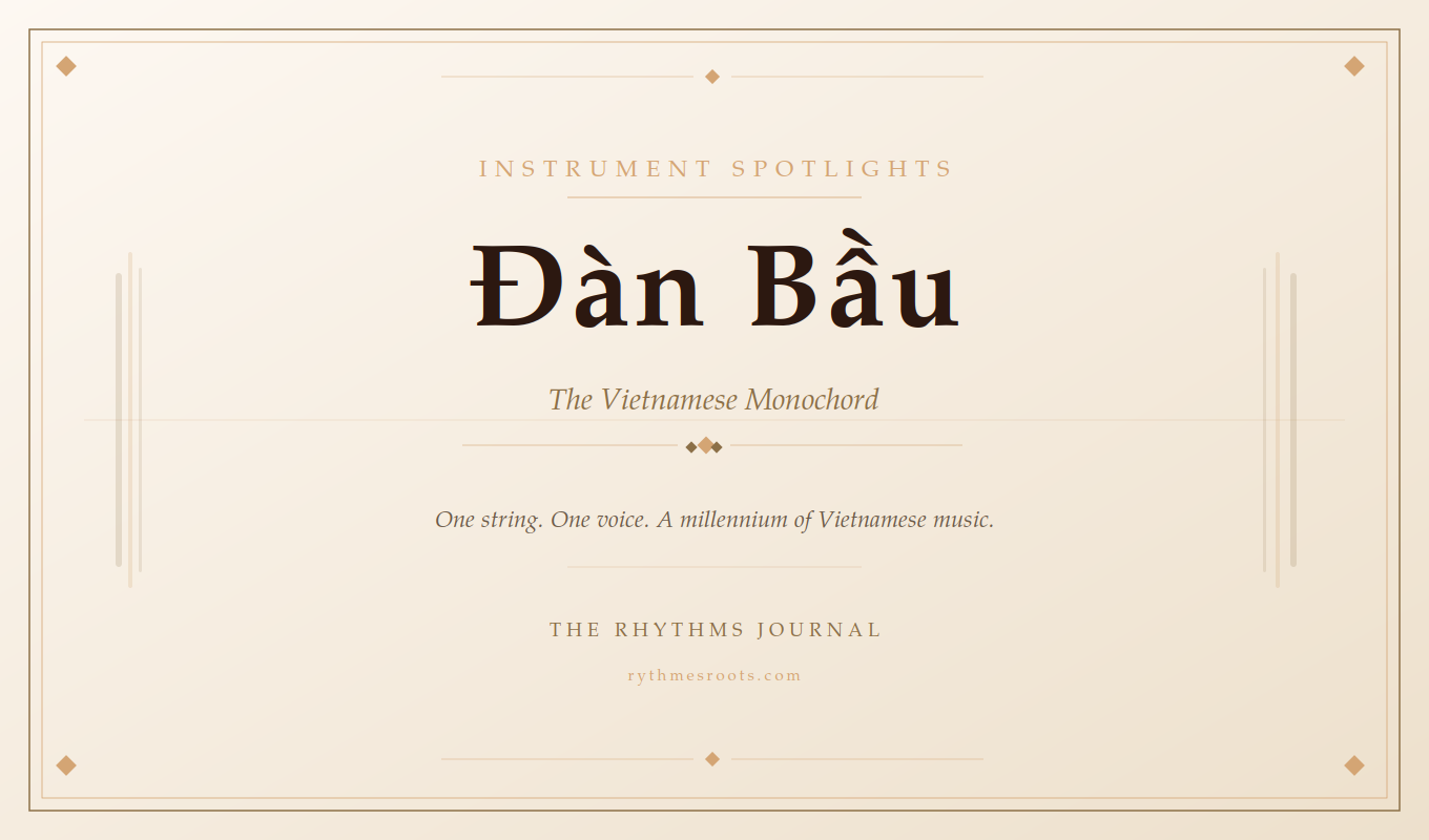 The Đàn Bầu, Vietnam's Monochord